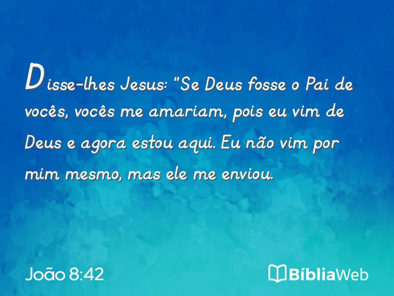 João 8:42 em imagem para compartilhar