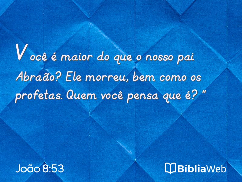 João 8:53 em imagem para compartilhar