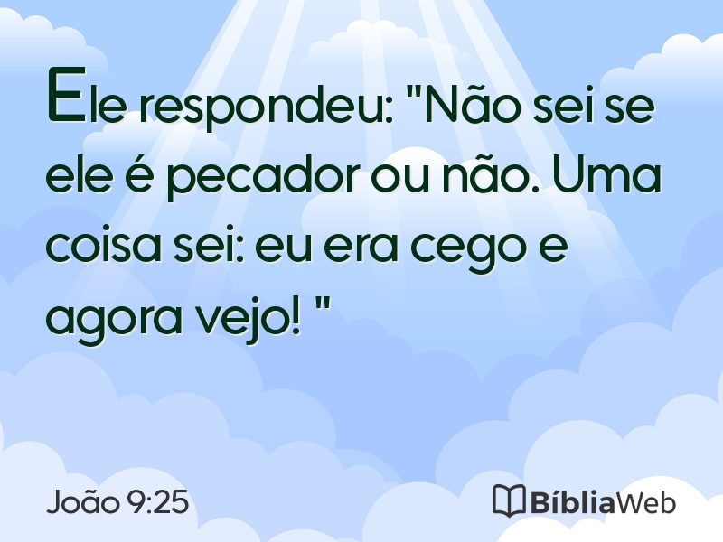 João 9:25 em imagem para compartilhar
