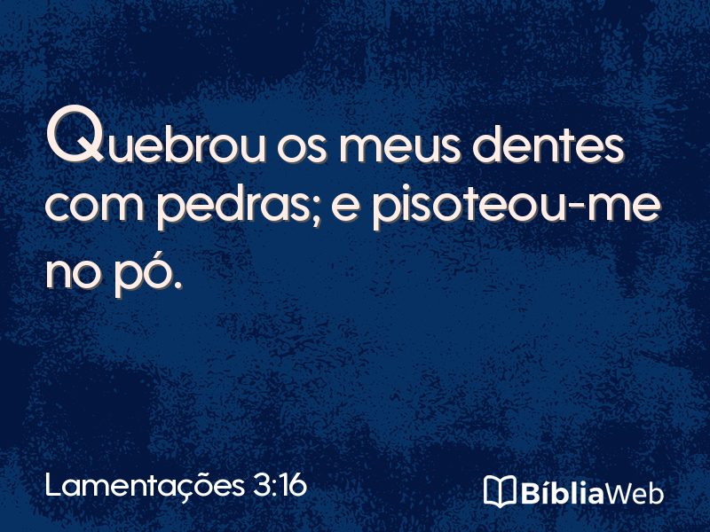 Lamentações 3:16 em imagem para compartilhar