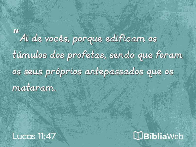 Lucas 11:47 em imagem para compartilhar