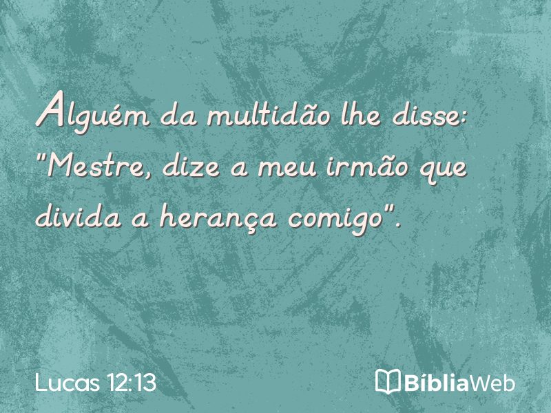 Lucas 12:13 em imagem para compartilhar
