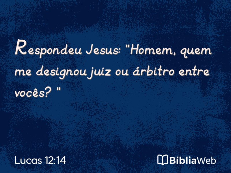 Lucas 12:14 em imagem para compartilhar