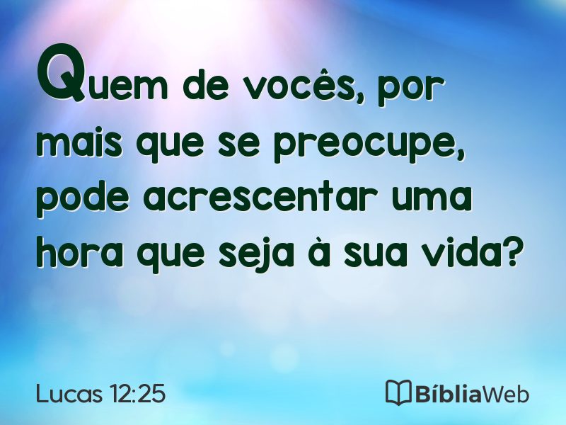 Lucas 12:25 em imagem para compartilhar