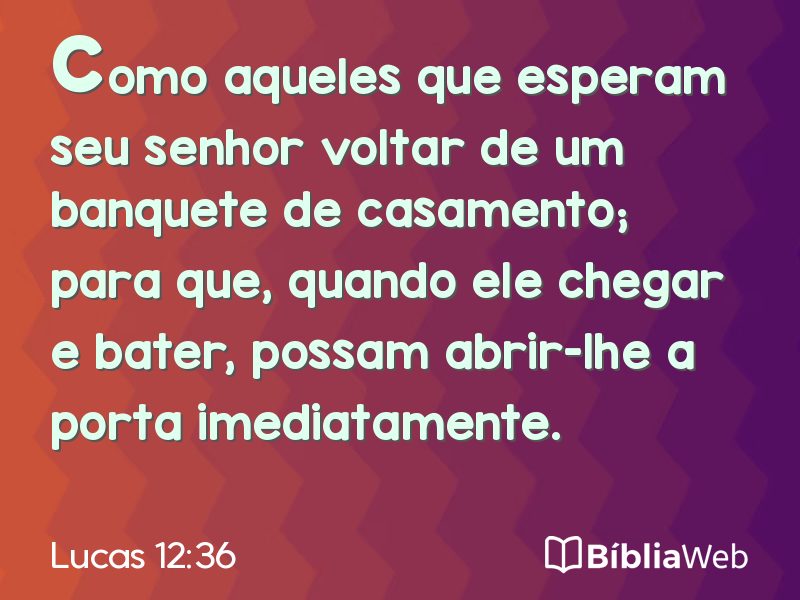 Lucas 12:36 em imagem para compartilhar