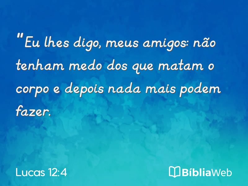 Lucas 12:4 em imagem para compartilhar