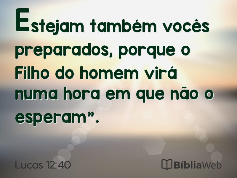 Lucas 12:40 em imagem para compartilhar