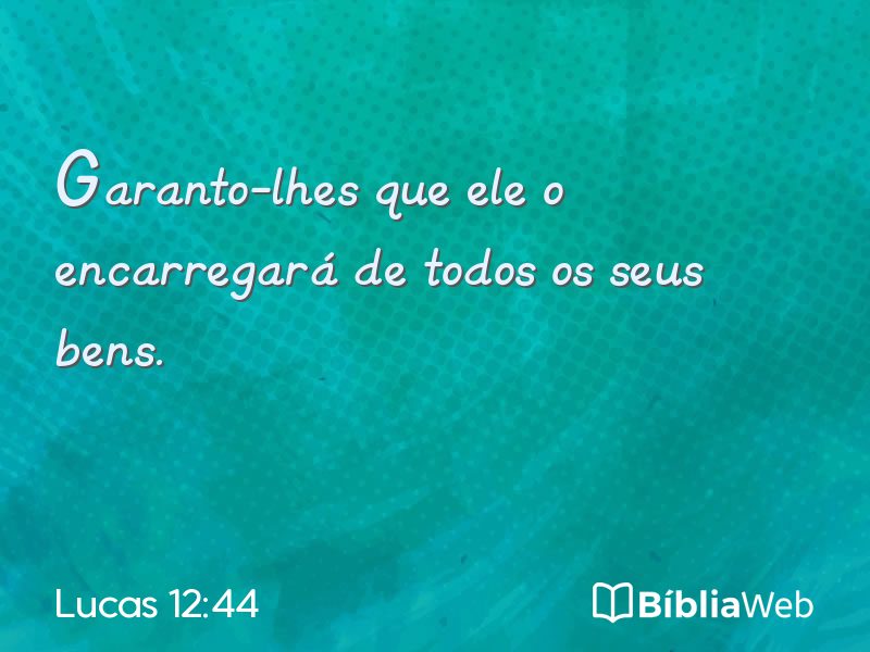 Lucas 12:44 em imagem para compartilhar