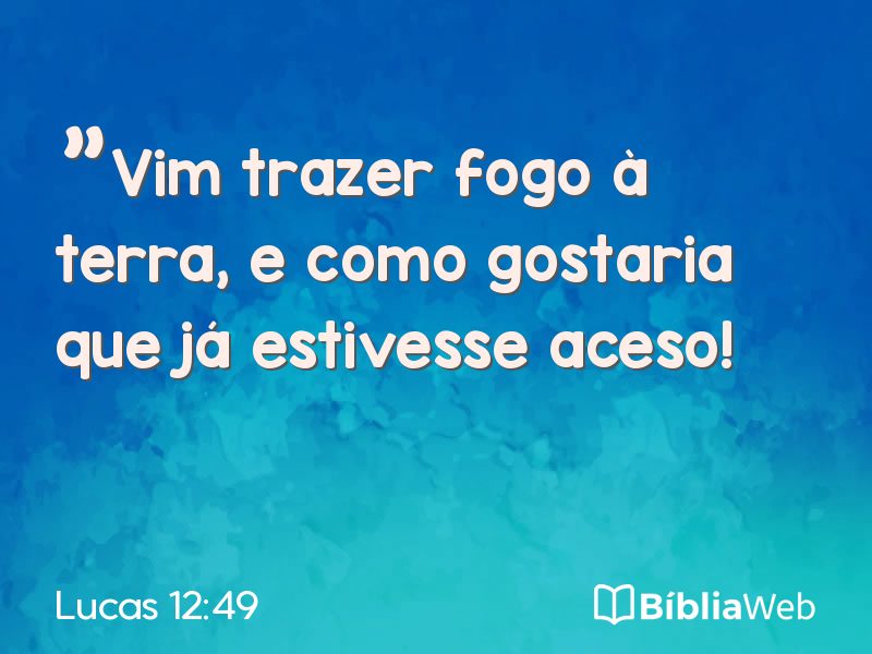 Lucas 12:49 em imagem para compartilhar