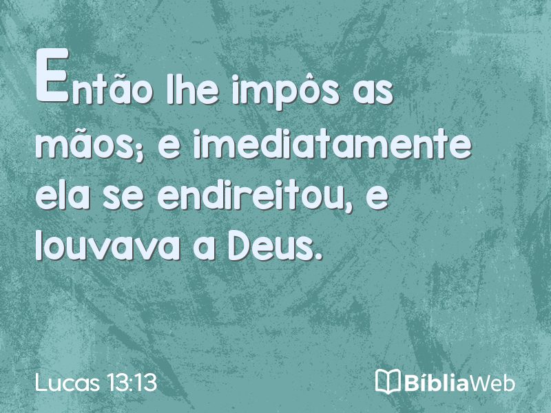 Lucas 13:13 em imagem para compartilhar