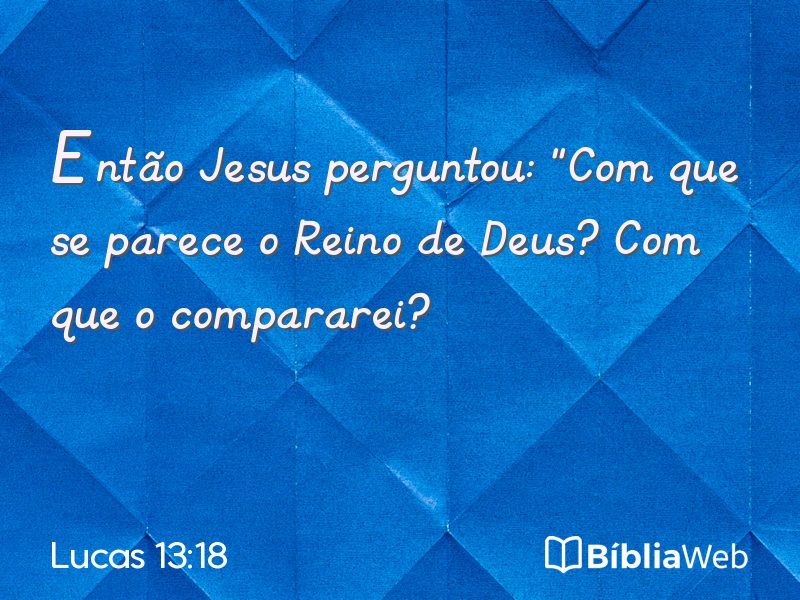 Lucas 13:18 em imagem para compartilhar