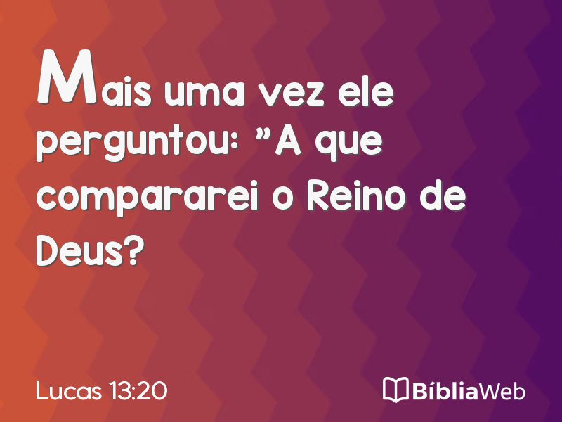 Lucas 13:20 em imagem para compartilhar