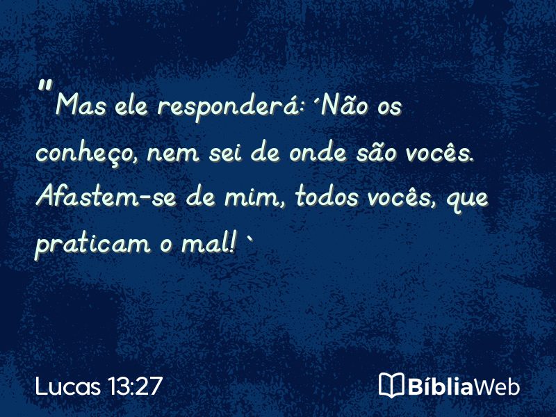 Lucas 13:27 em imagem para compartilhar