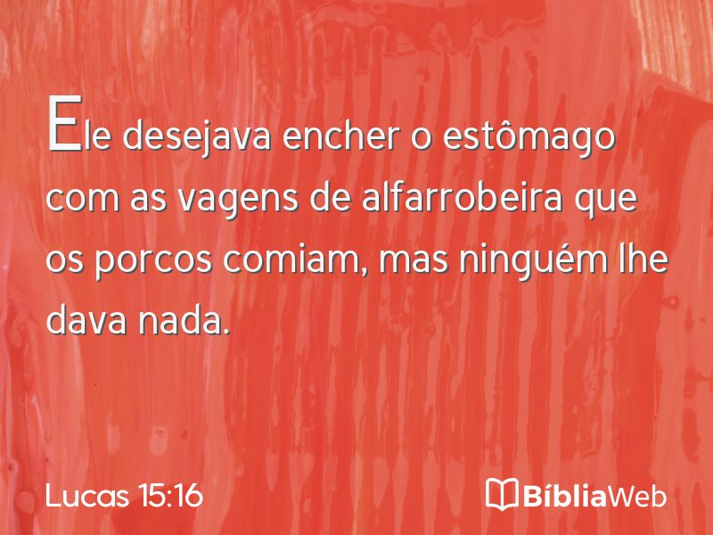 Lucas 15:16 em imagem para compartilhar