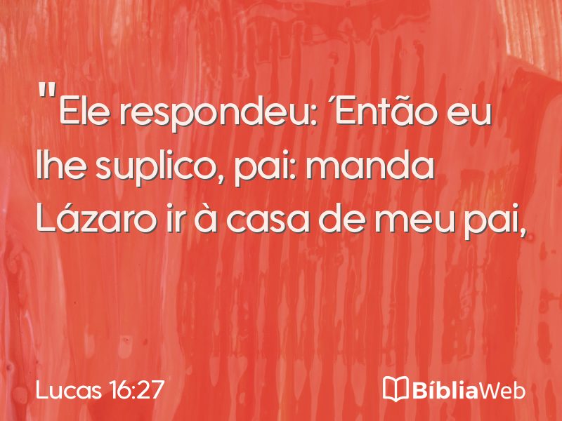 Lucas 16:27 em imagem para compartilhar