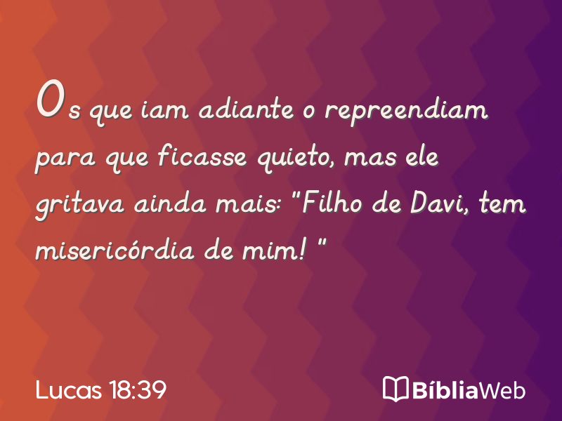 Lucas 18:39 em imagem para compartilhar