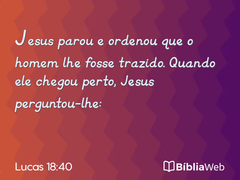 Lucas 18:40 em imagem para compartilhar