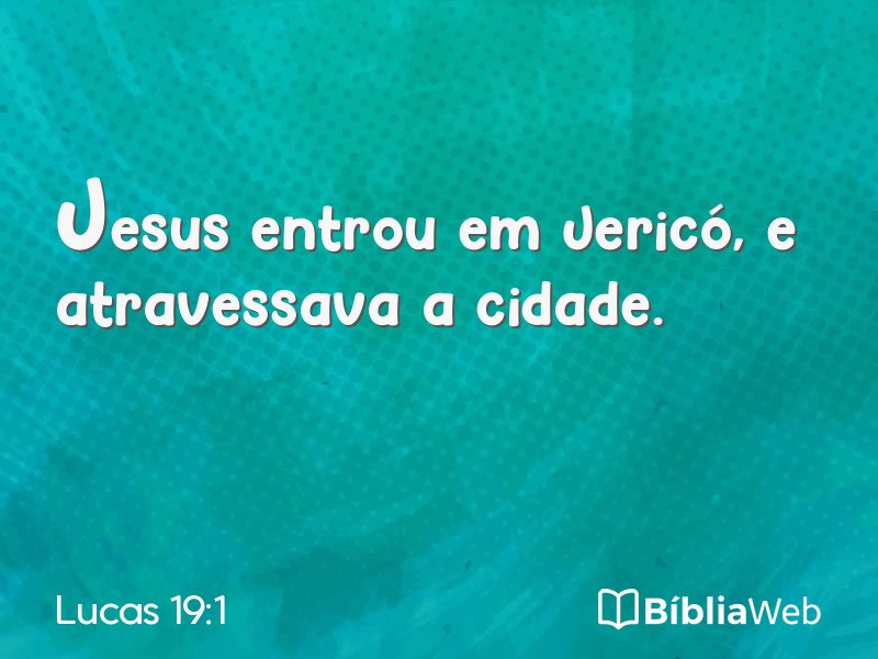 Lucas 19:1 em imagem para compartilhar