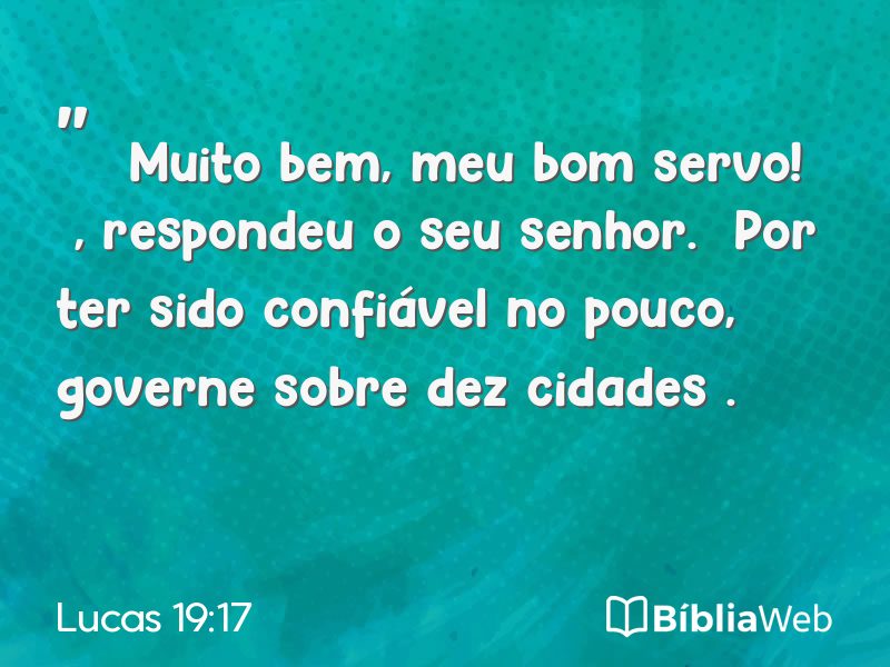 Lucas 19:17 em imagem para compartilhar
