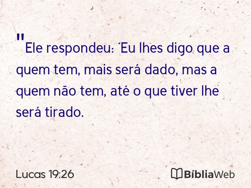 Lucas 19:26 em imagem para compartilhar