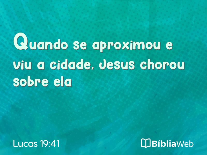 Lucas 19:41 em imagem para compartilhar