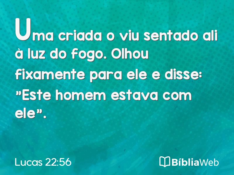 Lucas 22:56 em imagem para compartilhar