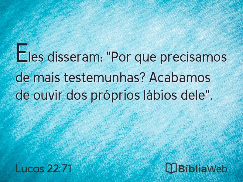 Lucas 22:71 em imagem para compartilhar