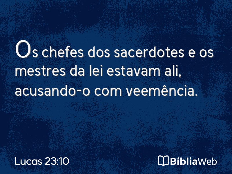 Lucas 23:10 em imagem para compartilhar