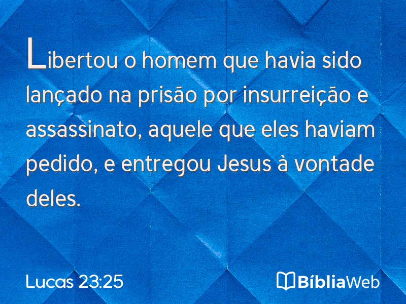 Lucas 23:25 em imagem para compartilhar