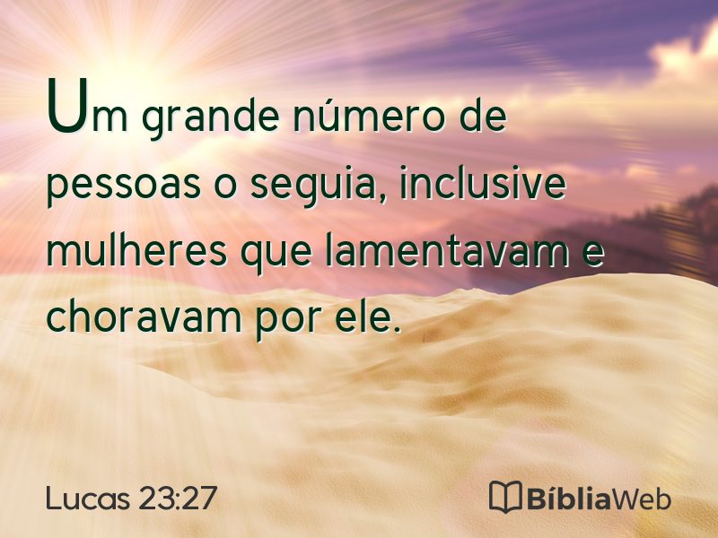 Lucas 23:27 em imagem para compartilhar