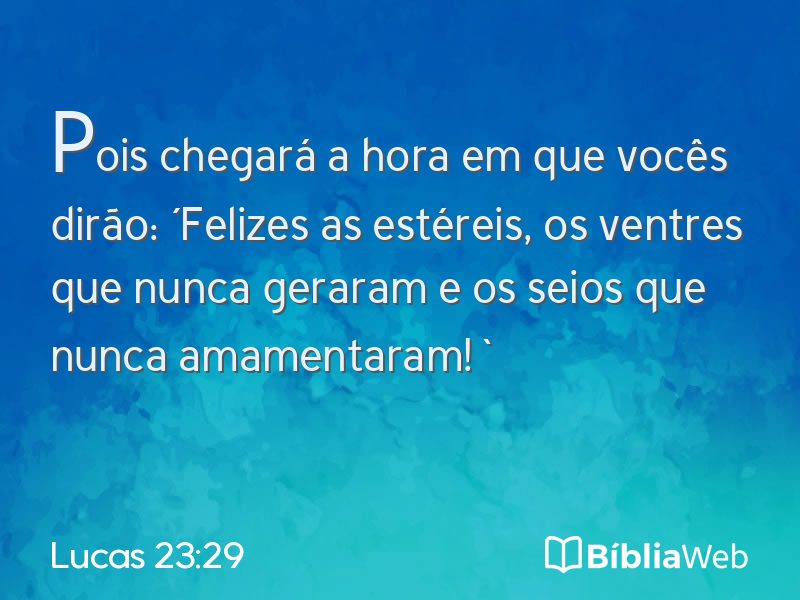 Lucas 23:29 em imagem para compartilhar