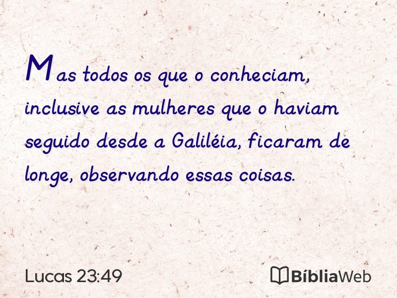 Lucas 23:49 em imagem para compartilhar