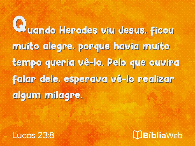 Lucas 23:8 em imagem para compartilhar