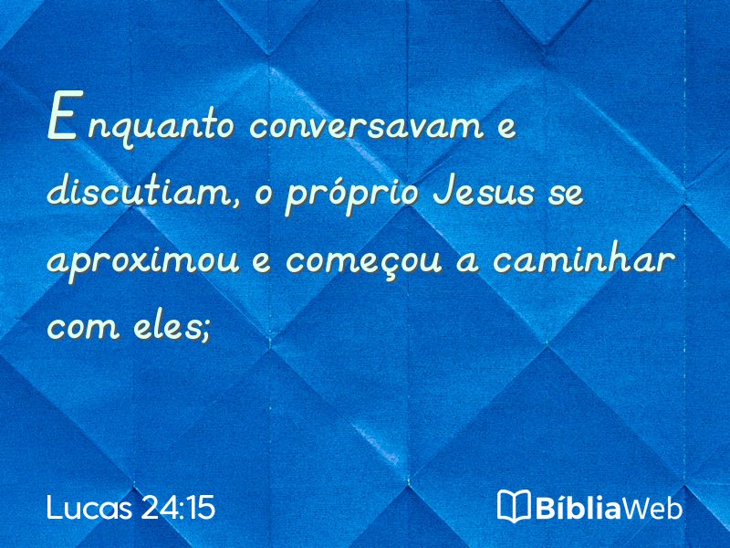 Lucas 24:15 em imagem para compartilhar