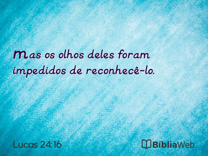 Lucas 24:16 em imagem para compartilhar