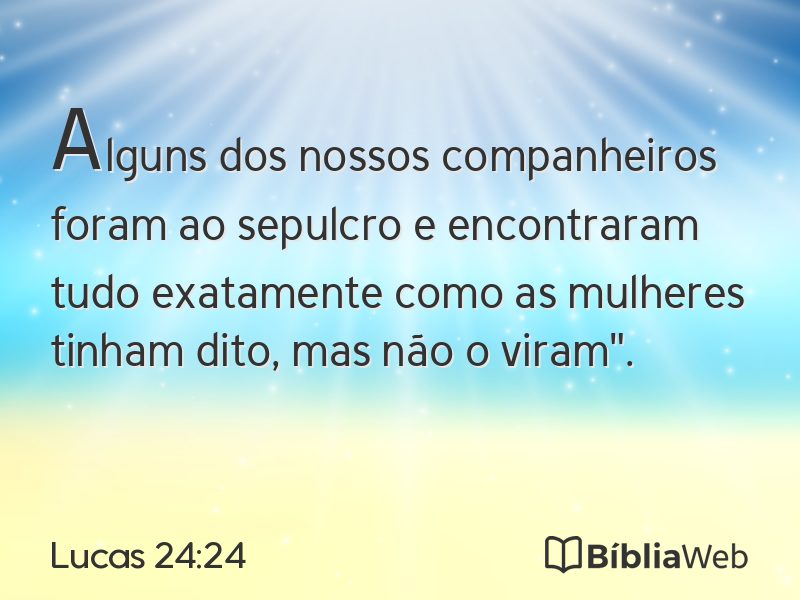 Lucas 24:24 em imagem para compartilhar