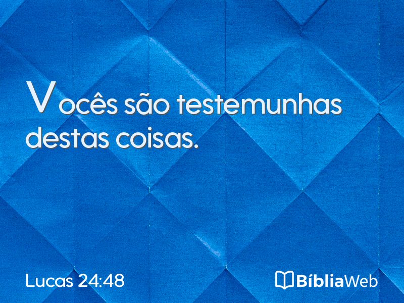 Lucas 24:48 em imagem para compartilhar