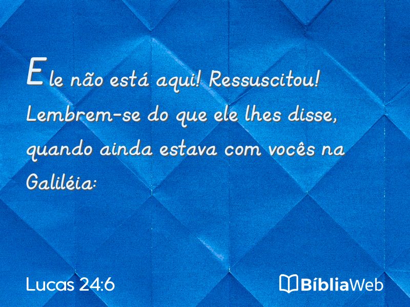 Lucas 24:6 em imagem para compartilhar