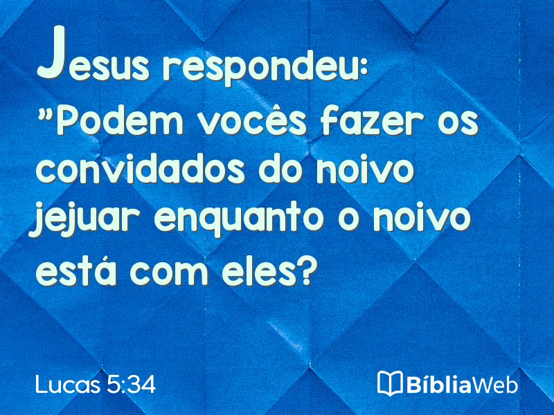 Lucas 5:34 em imagem para compartilhar