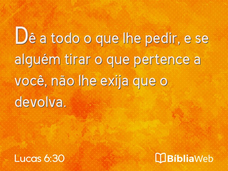 Lucas 6:30 em imagem para compartilhar
