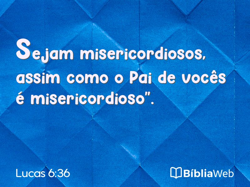 Lucas 6:36 em imagem para compartilhar