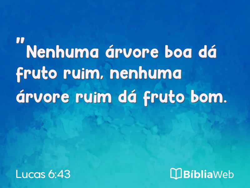 Lucas 6:43 em imagem para compartilhar