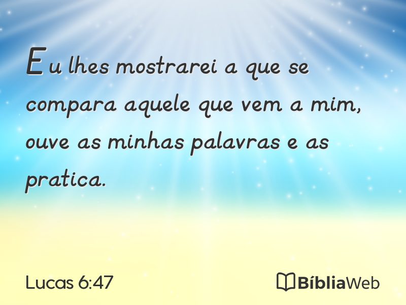 Lucas 6:47 em imagem para compartilhar