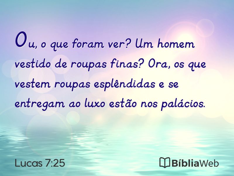 Lucas 7:25 em imagem para compartilhar