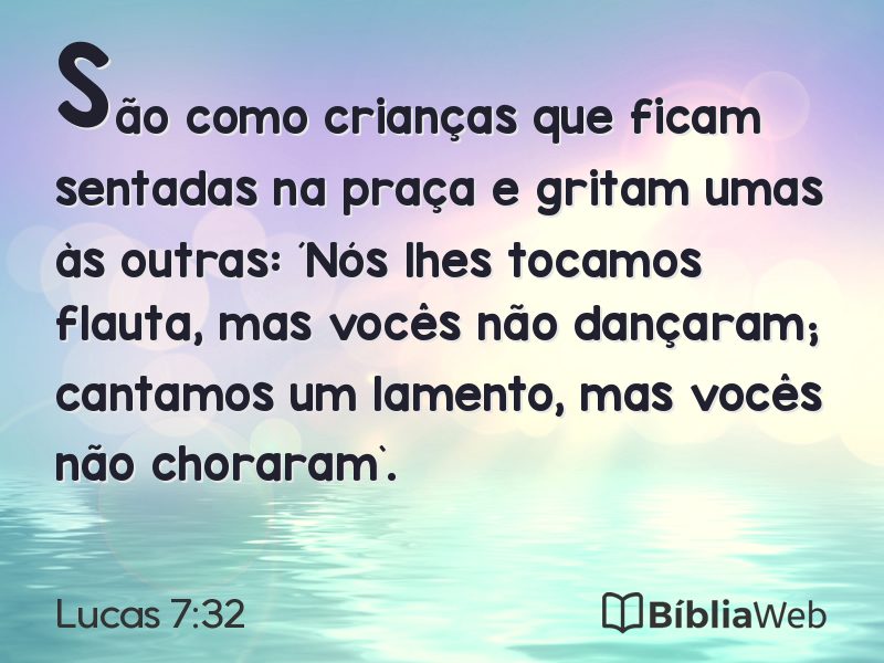 Lucas 7:32 em imagem para compartilhar