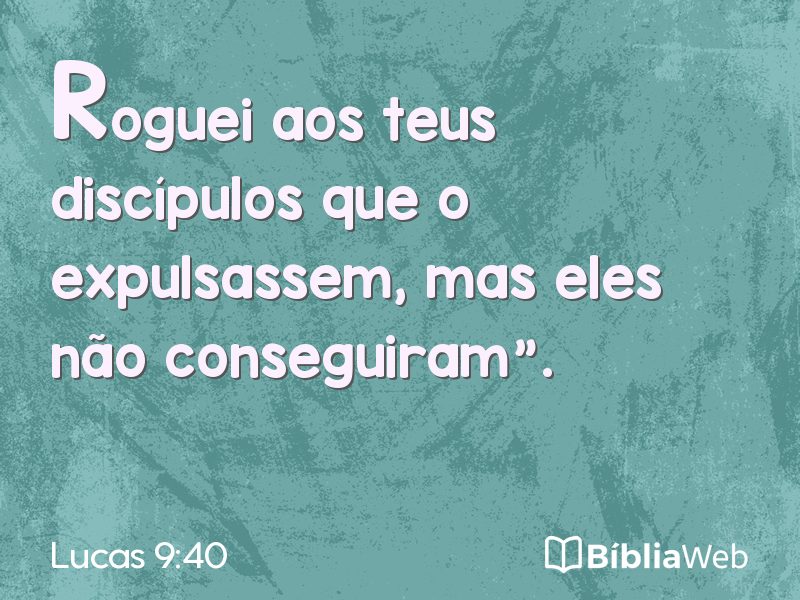 Lucas 9:40 em imagem para compartilhar