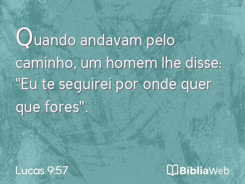 Lucas 9:57 em imagem para compartilhar