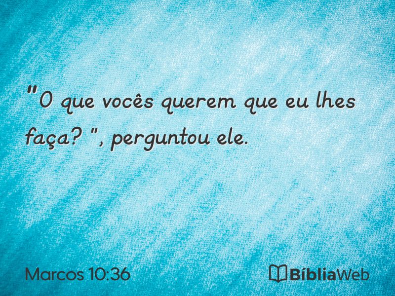 Marcos 10:36 em imagem para compartilhar