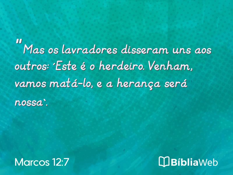 Marcos 12:7 em imagem para compartilhar