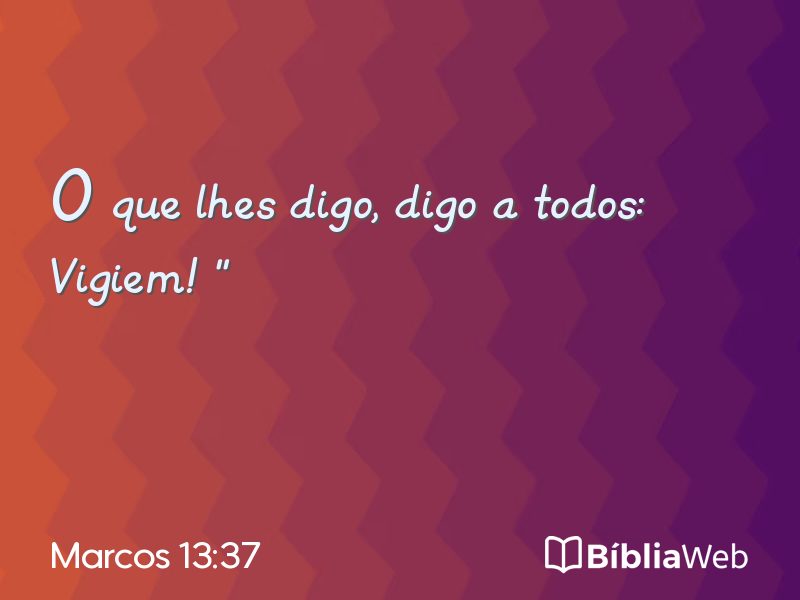 Marcos 13:37 em imagem para compartilhar